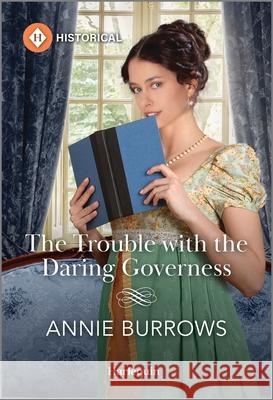 The Trouble with the Daring Governess Annie Burrows 9781335539885 Harlequin Special Releases