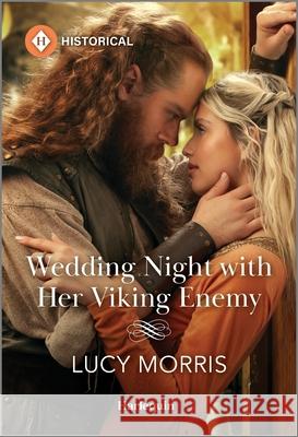 Wedding Night with Her Viking Enemy Lucy Morris 9781335539922 Harlequin Special Releases