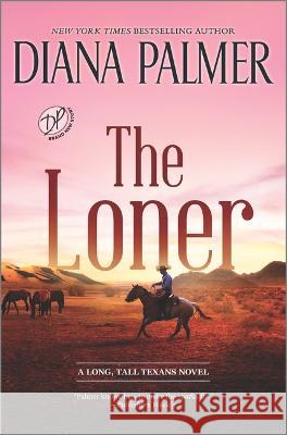 The Loner Diana Palmer 9781335545312