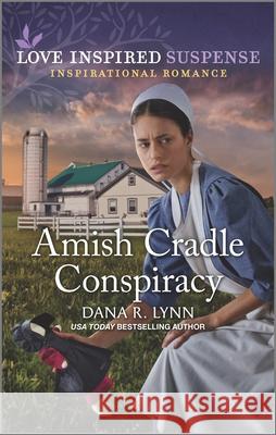 Amish Cradle Conspiracy Dana R. Lynn 9781335555052 