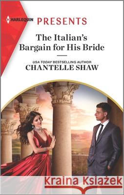 The Italian's Bargain for His Bride: An Uplifting International Romance Chantelle Shaw 9781335568328 