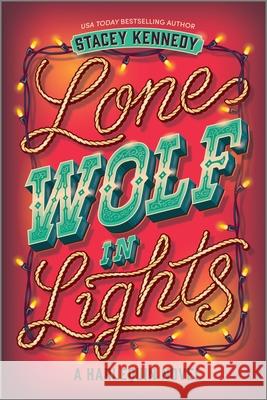 Lone Wolf in Lights Stacey Kennedy 9781335574855 Afterglow Books by Harlequin