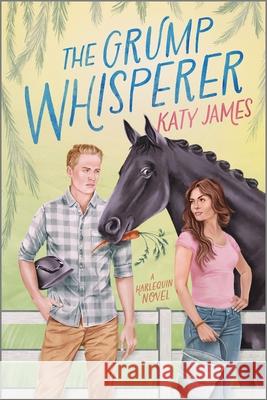 The Grump Whisperer Katy James 9781335574862 Afterglow Books by Harlequin