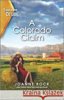 A Colorado Claim: A Western Inheritance Romance Joanne Rock 9781335581280 Harlequin Desire
