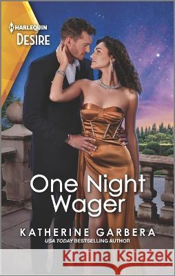 One Night Wager: An Emotional Enemies to Lovers Romance Katherine Garbera 9781335581723 Harlequin Desire