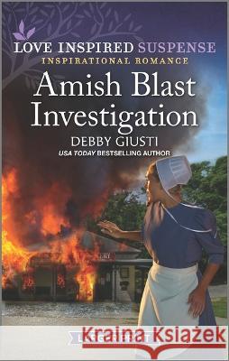 Amish Blast Investigation Debby Giusti 9781335588531 Love Inspired Suspense Larger Print