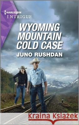 Wyoming Mountain Cold Case Juno Rushdan 9781335591173 Harlequin Intrigue