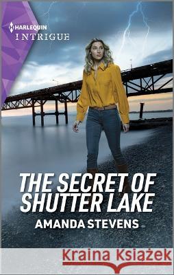 The Secret of Shutter Lake Amanda Stevens 9781335591340 Harlequin Intrigue