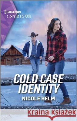 Cold Case Identity Nicole Helm 9781335591388 Harlequin Intrigue
