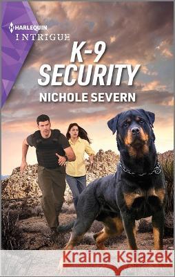 K-9 Security Nichole Severn 9781335591401