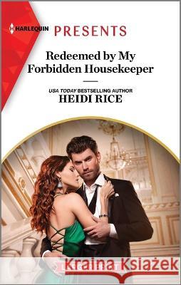 Redeemed by My Forbidden Housekeeper Heidi Rice 9781335591944 Harlequin Presents Larger Print