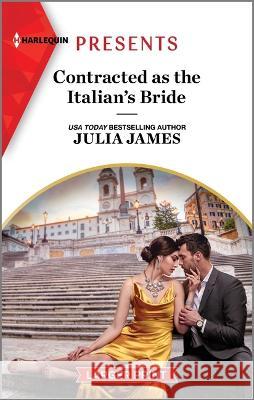 Contracted as the Italian\'s Bride Julia James 9781335591999 Harlequin Presents Larger Print