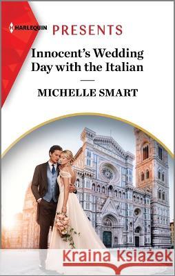Innocent\'s Wedding Day with the Italian Michelle Smart 9781335592781 Harlequin Presents