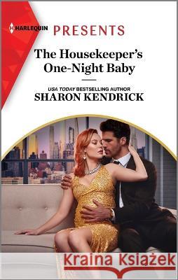 The Housekeeper\'s One-Night Baby Sharon Kendrick 9781335592798 Harlequin Presents