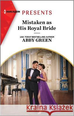Mistaken as His Royal Bride Abby Green 9781335593054 Harlequin Presents