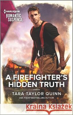 A Firefighter\'s Hidden Truth Tara Taylor Quinn 9781335593726 Harlequin Romantic Suspense