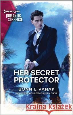 Her Secret Protector Bonnie Vanak 9781335593801 Harlequin Romantic Suspense