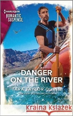 Danger on the River Tara Taylor Quinn 9781335593870 Harlequin Romantic Suspense