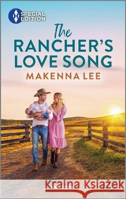 The Rancher's Love Song Makenna Lee 9781335594525 Harlequin Special Edition