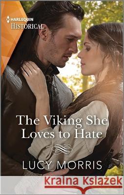 The Viking She Loves to Hate Lucy Morris 9781335595621 Harlequin Special Releases