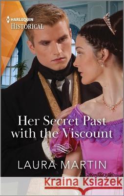 Her Secret Past with the Viscount Laura Martin 9781335595713