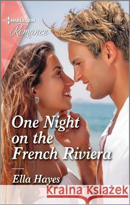 One Night on the French Riviera Ella Hayes 9781335596406 Harlequin Romance Larger Print