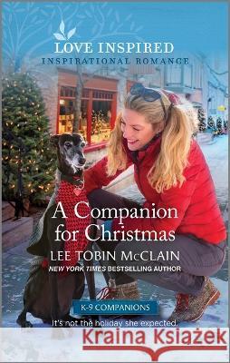 A Companion for Christmas: An Uplifting Inspirational Romance Lee Tobin McClain 9781335596925 Love Inspired