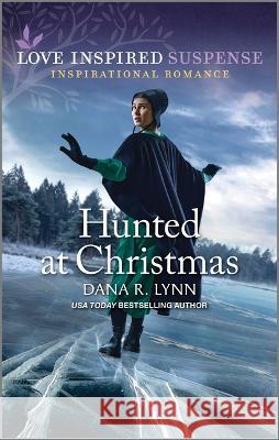 Hunted at Christmas Dana R. Lynn 9781335597649 Love Inspired Suspense