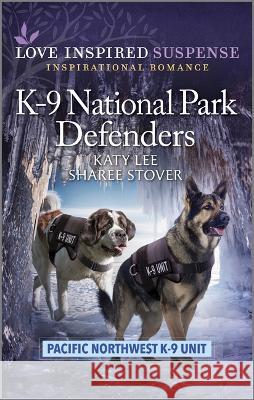 K-9 National Park Defenders Katy Lee Sharee Stover 9781335597748 Love Inspired Suspense