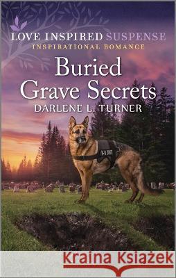 Buried Grave Secrets Darlene L. Turner 9781335597816 Love Inspired Suspense