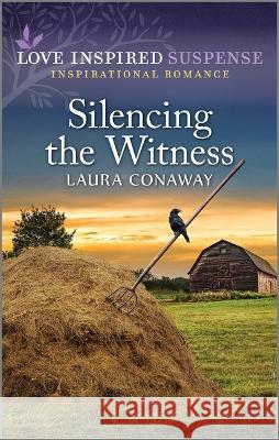 Silencing the Witness Laura Conaway 9781335597915 Love Inspired Suspense