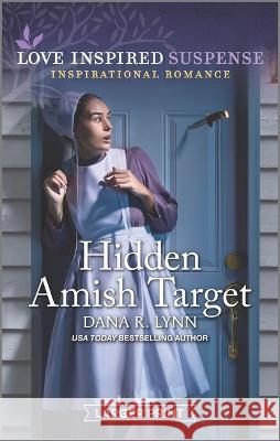 Hidden Amish Target Dana R. Lynn 9781335598950 Love Inspired Suspense Larger Print