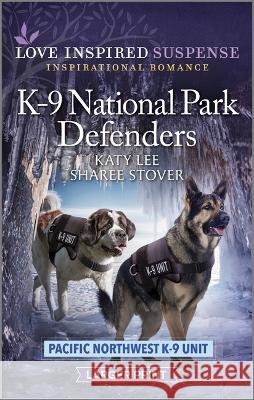 K-9 National Park Defenders Katy Lee Sharee Stover 9781335599186 Love Inspired Suspense Larger Print