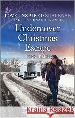 Undercover Christmas Escape Terri Reed 9781335599193 Love Inspired Suspense Larger Print