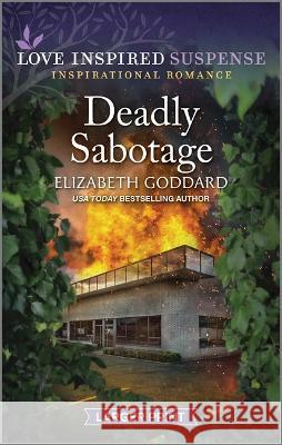 Deadly Sabotage Elizabeth Goddard 9781335599209 Love Inspired Suspense Larger Print
