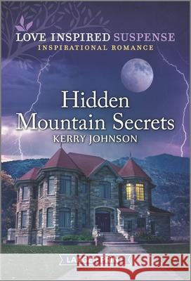Hidden Mountain Secrets Kerry Johnson 9781335599599