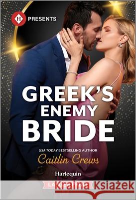 Greek's Enemy Bride Caitlin Crews 9781335631435 Harlequin Presents Larger Print