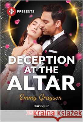 Deception at the Altar Emmy Grayson 9781335631466 Harlequin Presents Larger Print