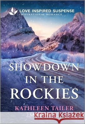 Showdown in the Rockies Kathleen Tailer 9781335638182 Love Inspired Suspense Larger Print