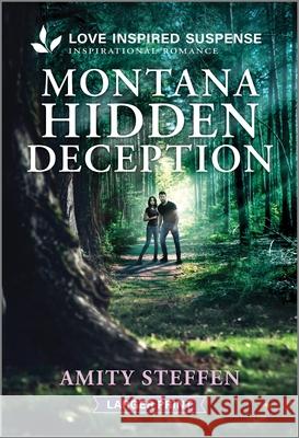 Montana Hidden Deception Amity Steffen 9781335638304 Love Inspired Suspense Larger Print