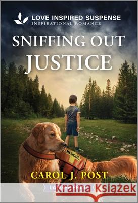 Sniffing Out Justice Carol J. Post 9781335638359 Love Inspired Suspense Larger Print