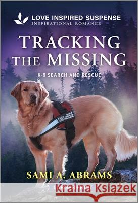 Tracking the Missing Sami A. Abrams 9781335638441 Love Inspired Suspense Larger Print