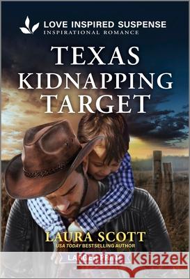 Texas Kidnapping Target Laura Scott 9781335638465 Love Inspired Suspense Larger Print