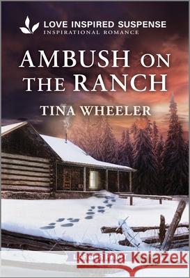 Ambush on the Ranch Tina Wheeler 9781335638472 Love Inspired Suspense Larger Print