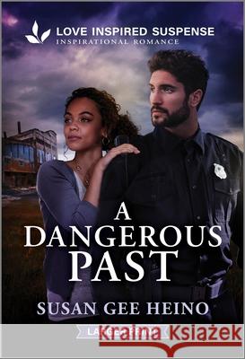 A Dangerous Past Susan Ge 9781335638618 Love Inspired Suspense Larger Print