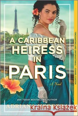 A Caribbean Heiress in Paris: A Historical Romance Herrera, Adriana 9781335639844