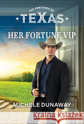 Her Fortune VIP Michele Dunaway 9781335668677 Harlequin Fortunes of Texas