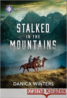 Stalked in the Mountains Danica Winters 9781335690456 Harlequin Intrigue