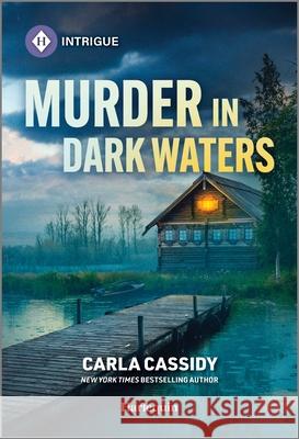 Murder in Dark Waters Carla Cassidy 9781335690494 Harlequin Intrigue