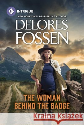 The Woman Behind the Badge Delores Fossen 9781335690661